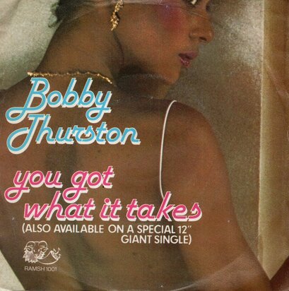 Bobby Thurston - You got what it takes + Sittin' in the park (Vinylsingle)