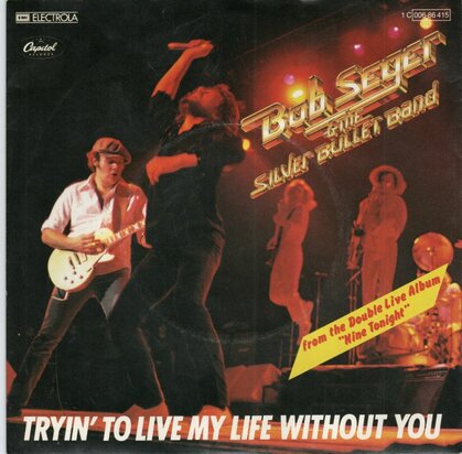 Bob Seger - Tryin' to live my life without you + Brave strangers (Vinylsingle)