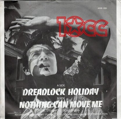 10CC - Dreadlock holiday + Nothing can move me (Vinylsingle)
