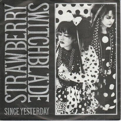 Strawberry Switchblade - Since yesterday + Bye the sea (Vinylsingle)