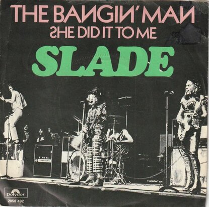 Slade - The Bangin' man + She did it to me (Vinylsingle)