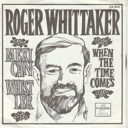 Roger Whittaker - Mexican whistler + When the time comes (Vinylsingle)