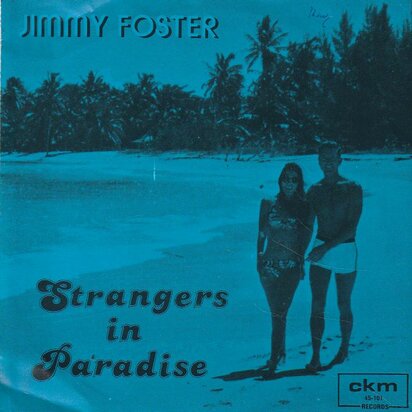Jimmy Foster / Kokomo - Strangers In Paradise + Snappin' (Vinylsingle)
