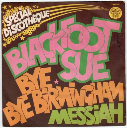 Blackfoot Sue - Bye bye Birmingham + My oh my (Vinylsingle)