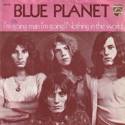 Blue Planet - I'm going man I'm going + Nothing in the world (Vinylsingle)