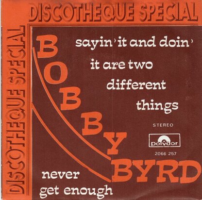 Bobby Byrd - Sayin' It And Doin' It Are Two Different Things + Never Get Enough (Vinylsingle)