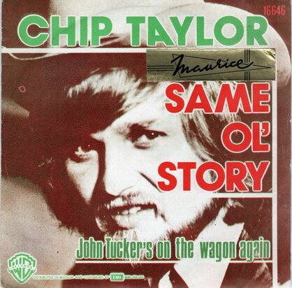 Chip Taylor - Same ol' story + John Tucker's on the wagon (Vinylsingle)