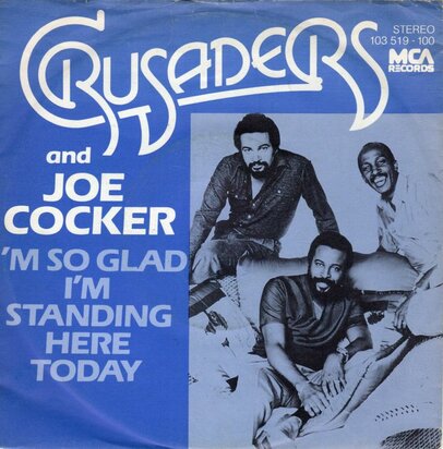 Crusaders with Joe Cocker - I'm so glad I'm standing here today + Standing tall (Vinylsingle)