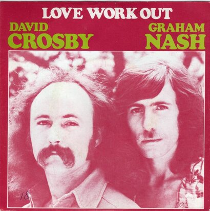 David Crosby & Graham Nash - Love work out + (long version) (Vinylsingle)