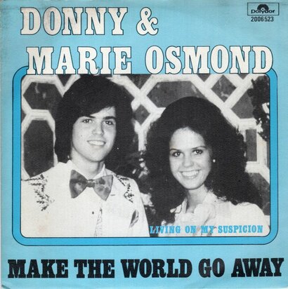 Donny & Marie Osmond - Make The World Go Away + Living On My Suspicion (Vinylsingle)