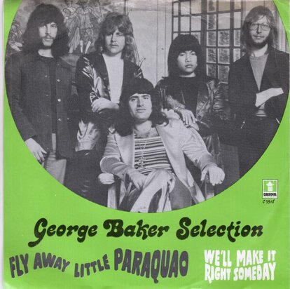 George Baker Selection - Fly away little Paraguayo + We'll make it right someday (Vinylsingle)