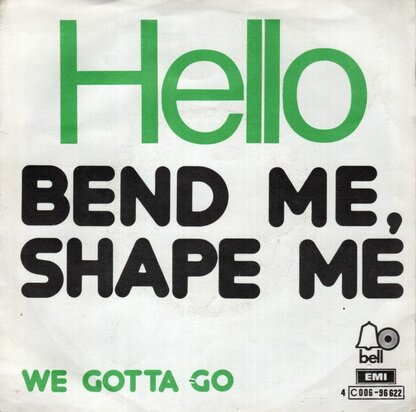Hello - Bend Me, Shape Me + We Gotta Go (Vinylsingle)