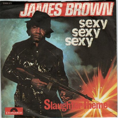 James Brown - Sexy, sexy, sexy + Slaughter theme (Vinylsingle)