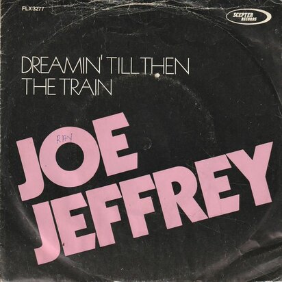Joe Jeffrey - Dreamin' Till Then + The Train (Vinylsingle)