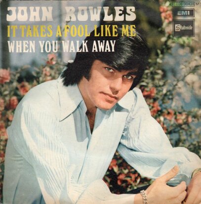John Rowles - It takes a fool like me + When you walk away (Vinylsingle)