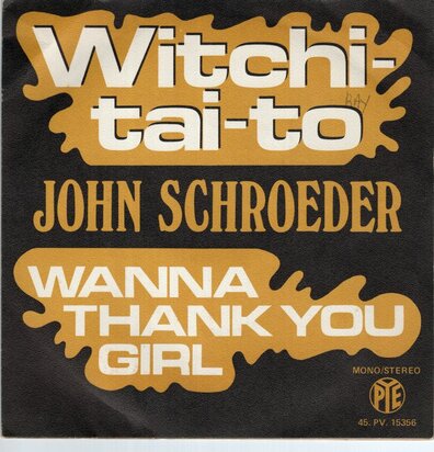John Schroeder - Witchi-Tai-To + Wanna Thank You Girl (Vinylsingle)