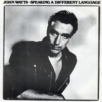 John Watts - Speaking A Different Language + Ha Ha Ha (Vinylsingle)