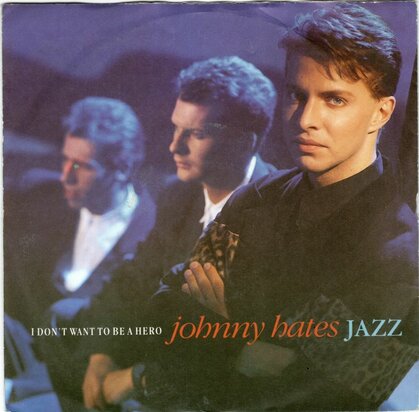 Johnny Hates Jazz - I dont want to be a hero + Cage (Vinylsingle)