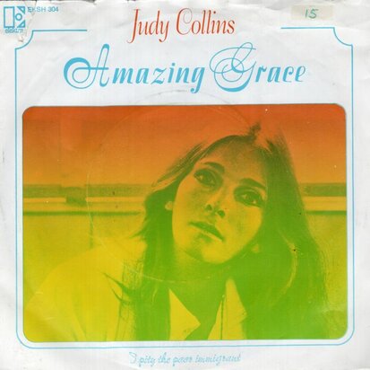 Judy Collins - Amazing grace + I pity the poor immigrant (Vinylsingle)