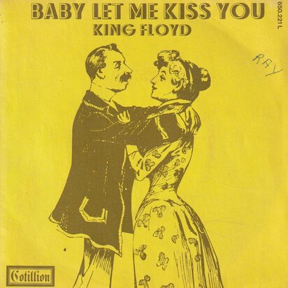 King Floyd - Baby Let Me Kiss You + Groove Me (Vinylsingle)