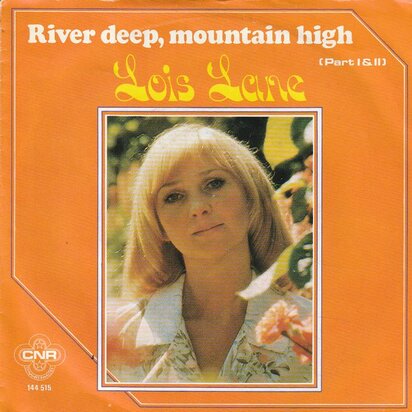Lois Lane - River Deep, Mountain High + (Part II) (Vinylsingle)