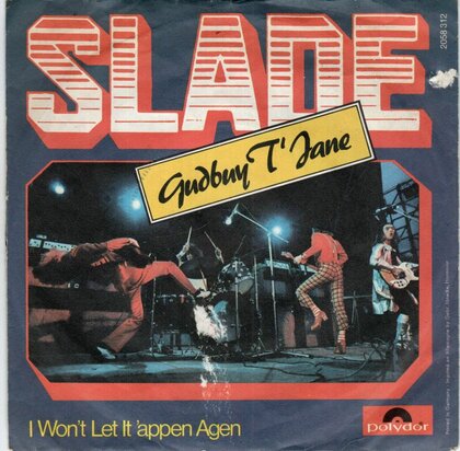 Slade - Gudbuy t'Jane + I won't let it 'appen agen (Vinylsingle)
