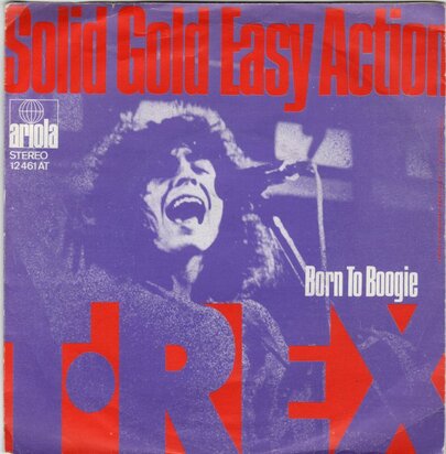 T. Rex - Solid gold easy action + Born to boogie (Vinylsingle)