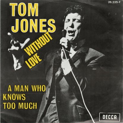 Tom Jones - Without love + A man who knows too much (Vinylsingle)
