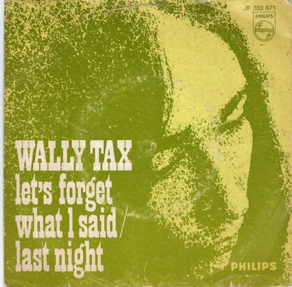 Wally Tax - Let's forget what I said last + Last night (Vinylsingle)