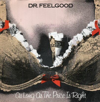 Dr. Feelgood - As Long As The Price Is Right + Down At The (Other) Doctors (Vinylsingle)