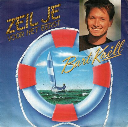 Bart Kaell - Zeil je voor het eerst + (remix versie) (Vinylsingle)