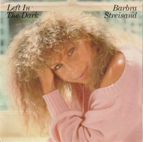 Barbra Streisand - Left in the dark + Here we are at last (Vinylsingle)