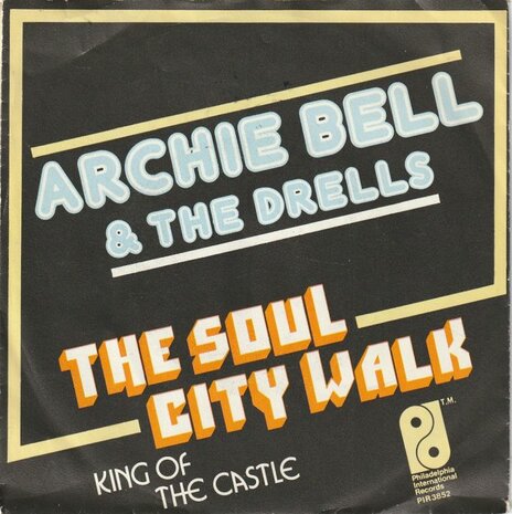 Archie Bell - The soul city walk + King of the castle (Vinylsingle)