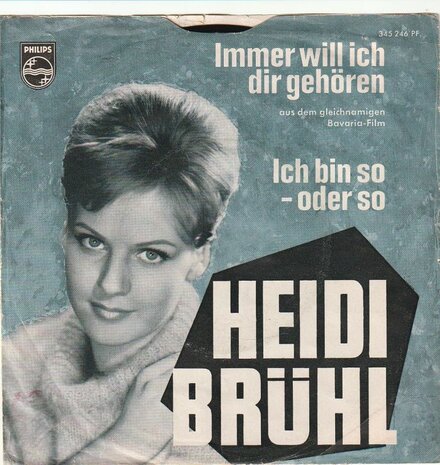 Heidi Bruhl - Immer will ich dir gehoren + Ich bin so - oder so (Vinylsingle)