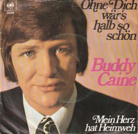 Buddy Caine - Ohne Dich War's Halb So Schon + Mein Herz Hat Heimweh (Vinylsingle)