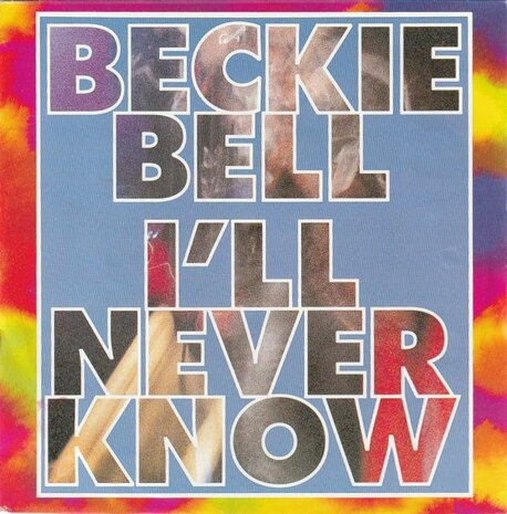 Beckie Bell - I'll Never Know + (Instrumental) (Vinylsingle)