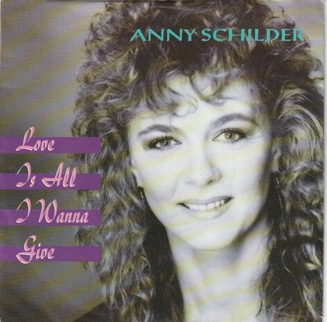 Anny Schilder - Love is all I wanna give + There's a time (Vinylsingle)