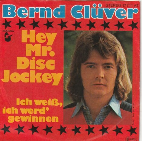 Bernd Cluver - Hey Mr. Disc-Jockey + Ich Weiss, Ich Werd' Gewinnen (Vinylsingle)