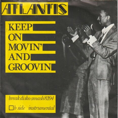 Atlantis - Keep On Movin' And Groovin' + (Instrumental) (Vinylsingle)