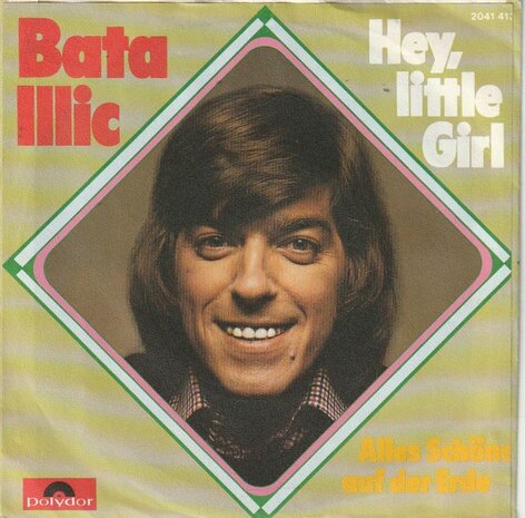 Bata Illic - Hey, little girl + Alles schone auf der erde (Vinylsingle)