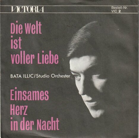 Bata Illic - Die Welt Ist Voller Liebe + Einsames Herz In Der Nacht (Vinylsingle)