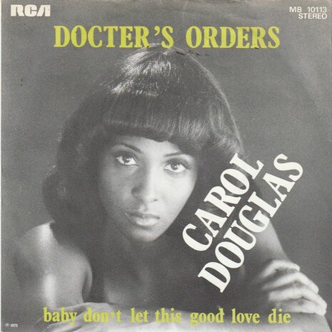 Carol Douglas - Doctor's orders + Baby, don't let this (Vinylsingle)