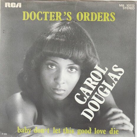 Carol Douglas - Doctor's orders + Baby, don't let this (Vinylsingle)