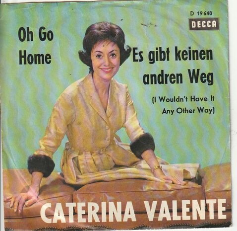 Caterina Valente - Oh go home + Es gibt keinen andren weg (Vinylsingle)