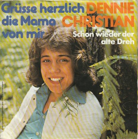 Dennie Christian - Schon Wieder Der Alte Dreh + Grusse Herzlich Die Mama Von Mir (Vinylsingle)