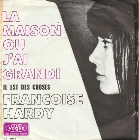 Francoise Hardy - La Maison Ou J'ai Grandi + Il Est Des Choses (Vinylsingle)