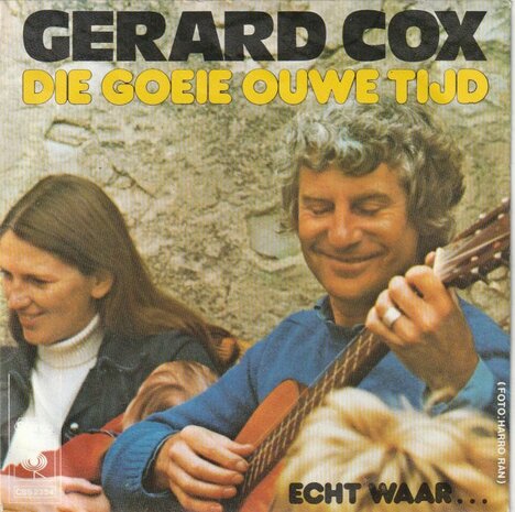 Gerard Cox - Die goeie ouwe tijd + Echt waar? (Vinylsingle)