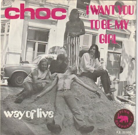 Choc - I Want You To Be My Girl + Way Of Live (Vinylsingle)