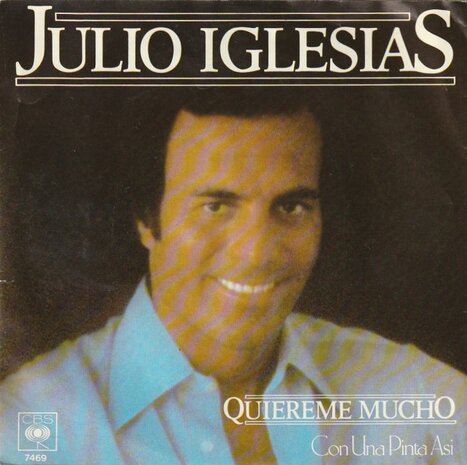 Julio Iglesias - Quiereme mucho + Con una pinta asi (Vinylsingle)