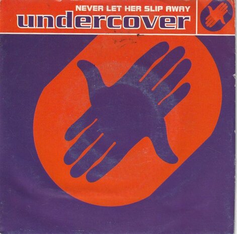 Undercover - Never let her slip away + Sha do (Vinylsingle)